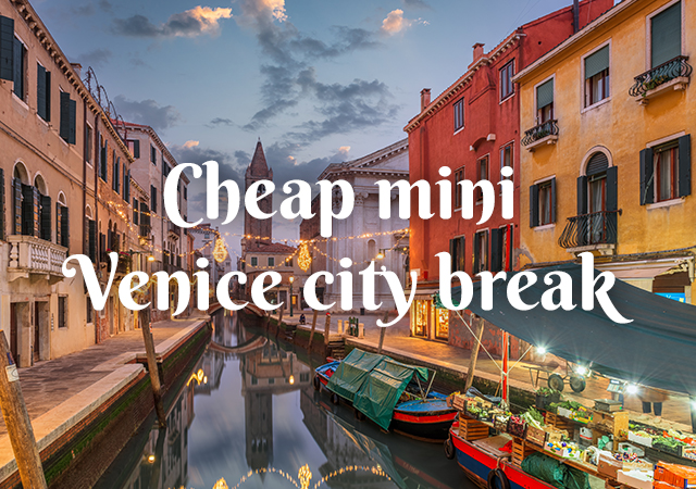 Cheap mini Venice city break